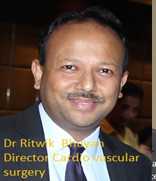 Dr Ritwick Raj Bhuyan  Director,  Cardiovascular Surgery and Minimal Access Heart Surgery,  FORTIS ESCORTS HEART INSTITUTE,  Okhala, New Delhi