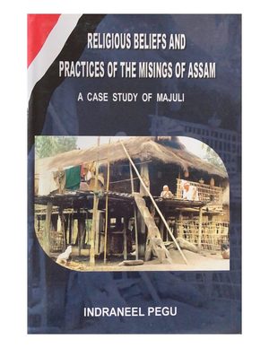 Religious Beliefs and Practices of the Misings of Assam
