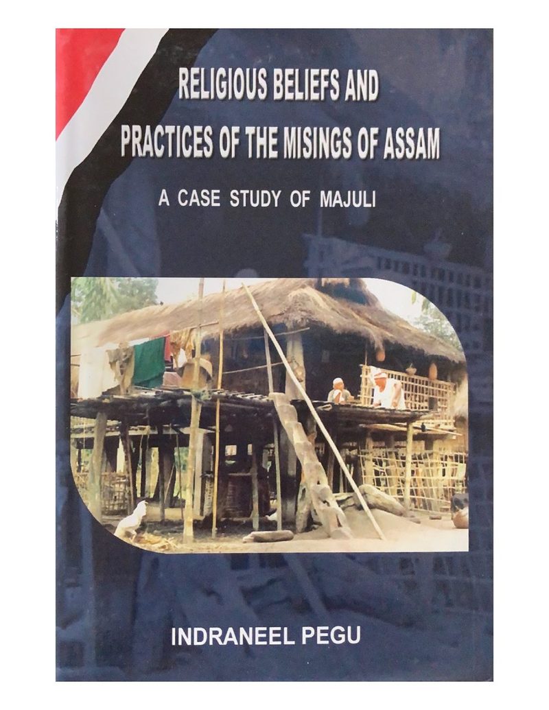 Religious Beliefs and Practices of the Misings of Assam