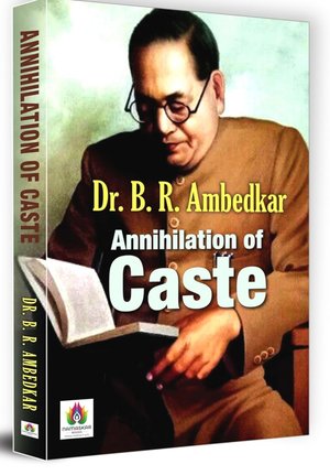 The Annihilation of Caste (Speech) by B.R. Ambedkar